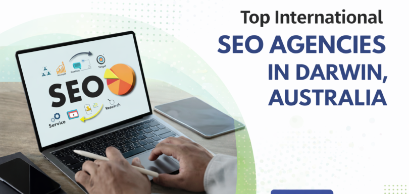 Top International SEO Agencies in Darwin, Australia