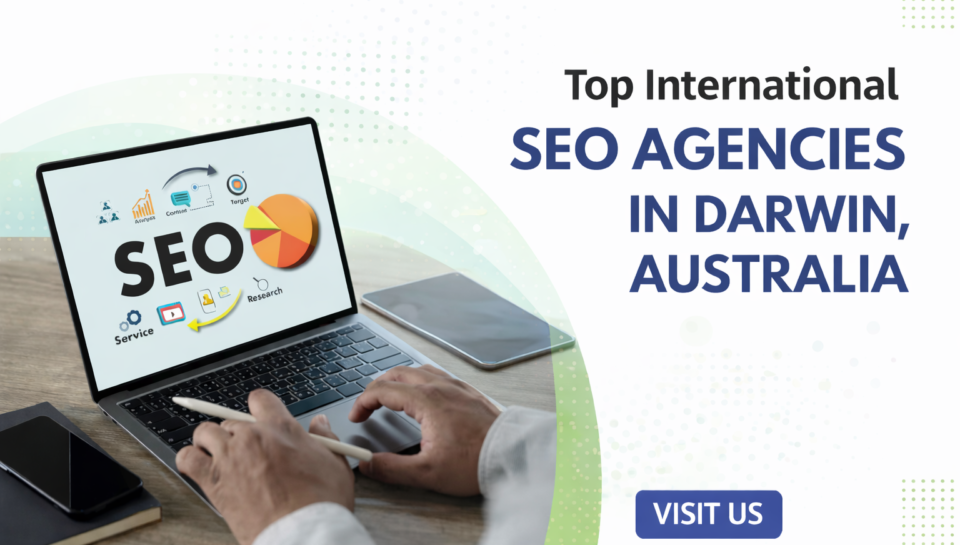 Top International SEO Agencies in Darwin, Australia